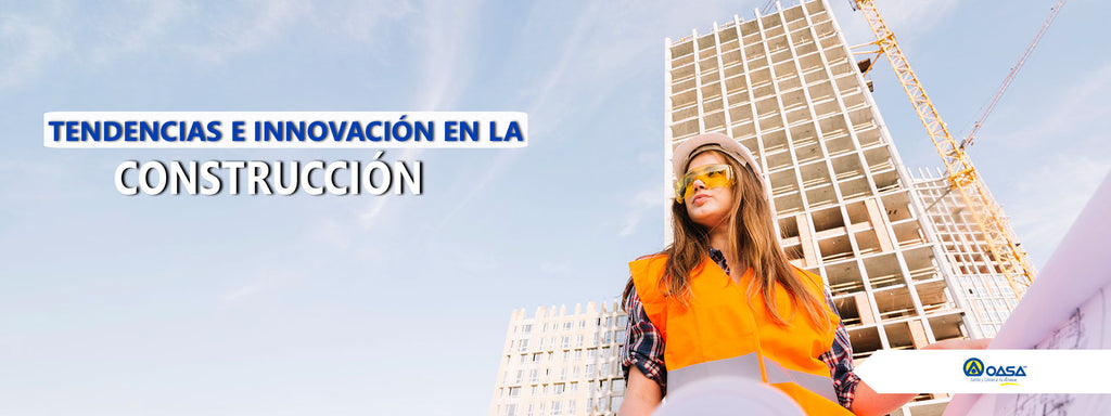 Tendencias e Innovación en la Construcción